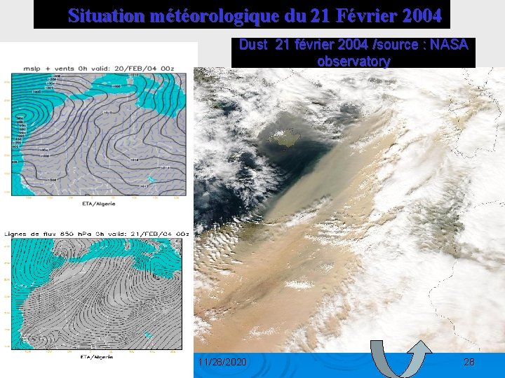  Situation météorologique du 21 Février 2004 Dust 21 février 2004 /source : NASA