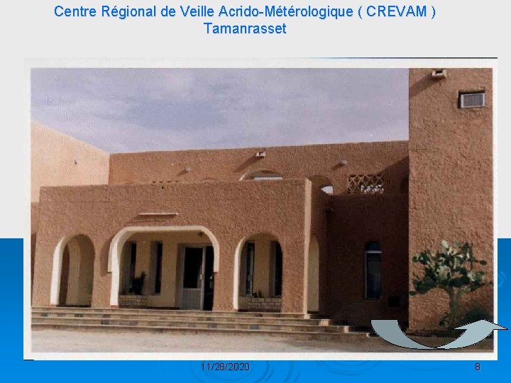 Centre Régional de Veille Acrido-Métérologique ( CREVAM ) Tamanrasset 11/28/2020 8 