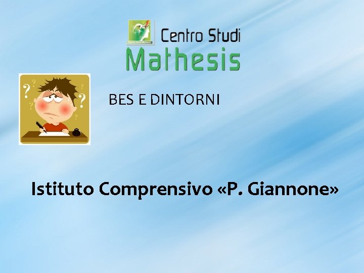 BES E DINTORNI Istituto Comprensivo «P. Giannone» 