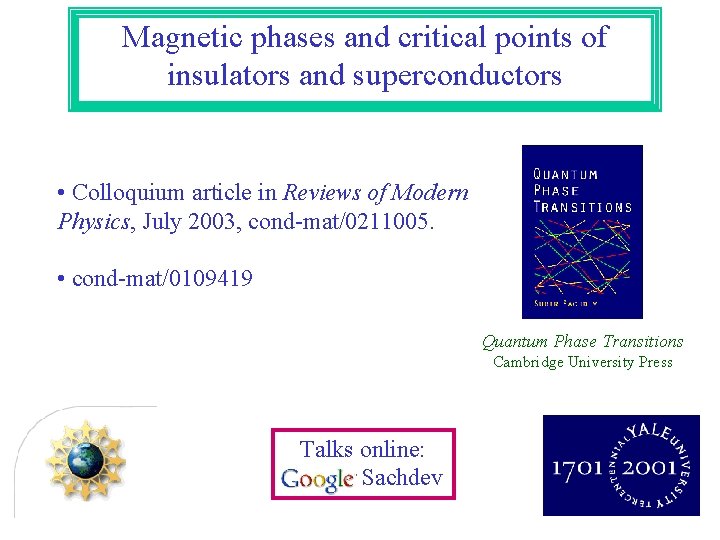 Magnetic phases and critical points of insulators and superconductors • Colloquium article in Reviews