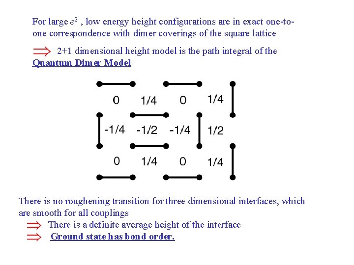 For large e 2 , low energy height configurations are in exact one-toone correspondence