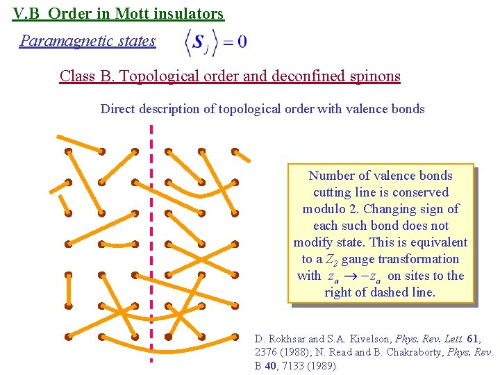 V. B Order in Mott insulators Paramagnetic states Class B. Topological order and deconfined