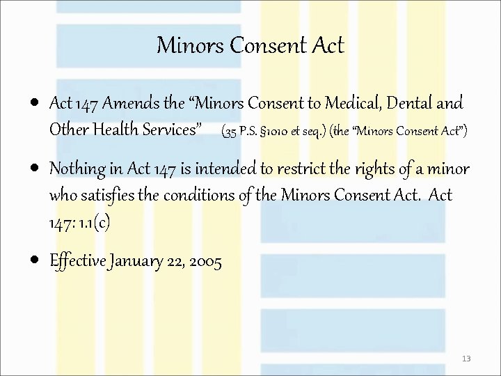 Minors Consent Act · Act 147 Amends the “Minors Consent to Medical, Dental and