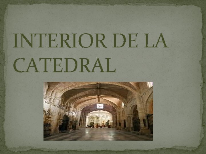 INTERIOR DE LA CATEDRAL 