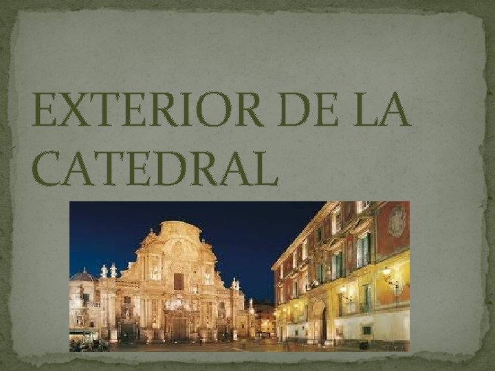 EXTERIOR DE LA CATEDRAL 