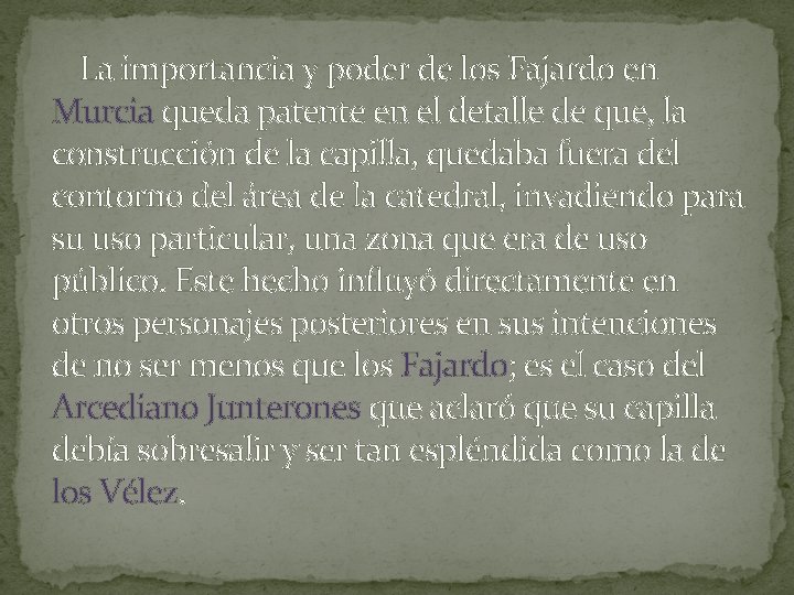  La importancia y poder de los Fajardo en Murcia queda patente en el