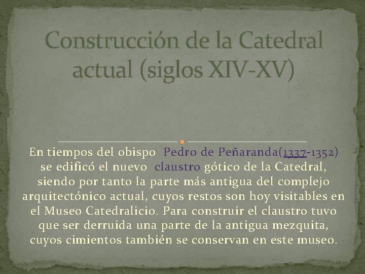 Construcción de la Catedral actual (siglos XIV-XV) En tiempos del obispo Pedro de Peñaranda(1337