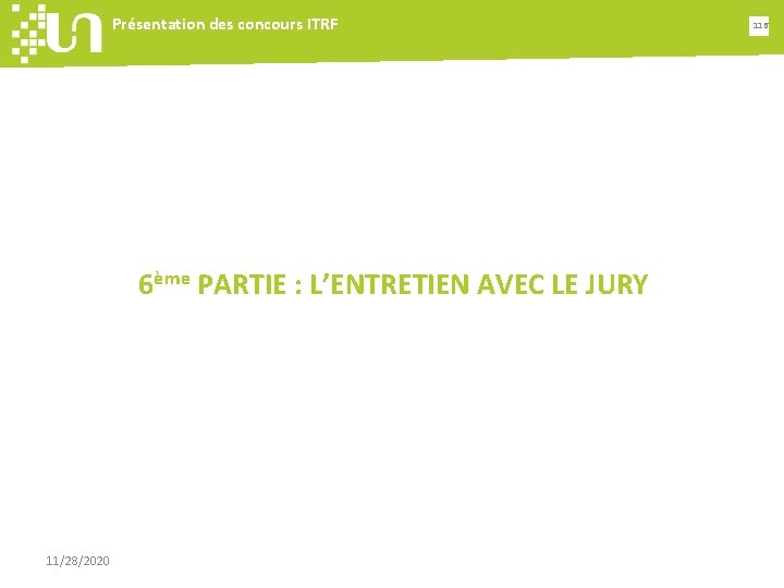 Présentation des concours ITRF 6ème PARTIE : L’ENTRETIEN AVEC LE JURY 11/28/2020 116 