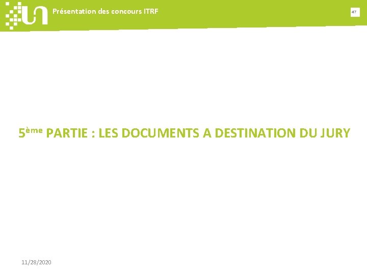 Présentation des concours ITRF 5ème PARTIE : LES DOCUMENTS A DESTINATION DU JURY 11/28/2020