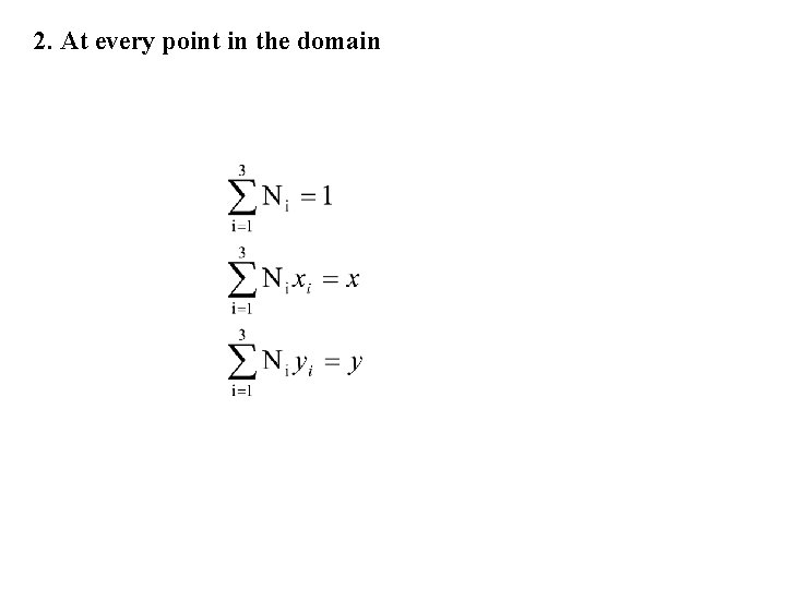 2. At every point in the domain 2. At every point in the domain
