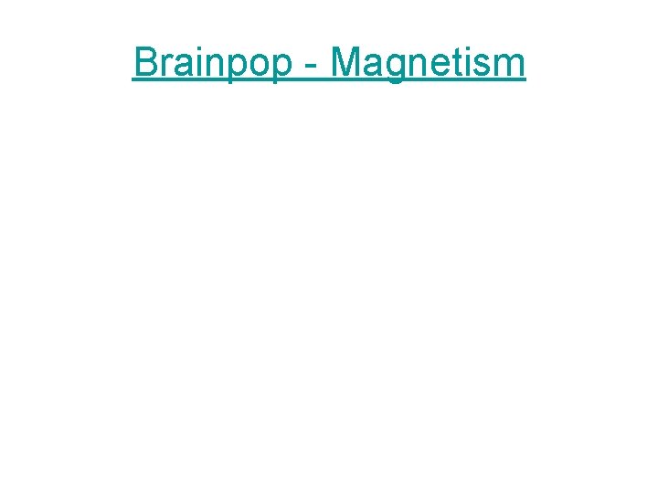 Brainpop - Magnetism 