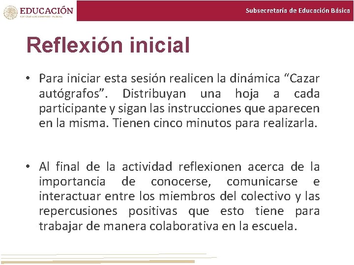 Subsecretaría de Educación Básica Reflexión inicial • Para iniciar esta sesión realicen la dinámica Subsecretaría de Educación Básica Reflexión inicial • Para iniciar esta sesión realicen la dinámica