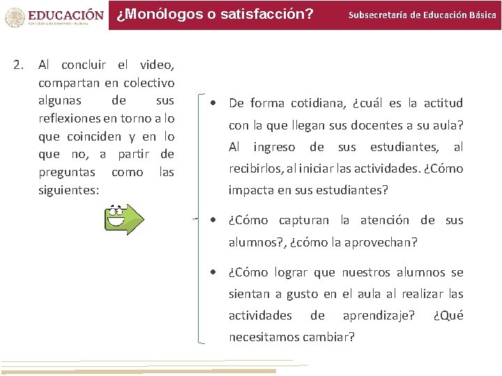 ¿Monólogos o satisfacción? 2. Al concluir el video, compartan en colectivo algunas de sus ¿Monólogos o satisfacción? 2. Al concluir el video, compartan en colectivo algunas de sus