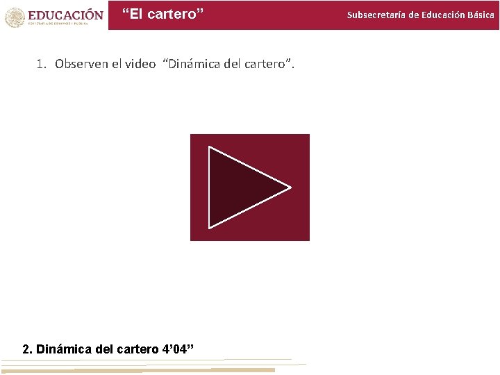 “El cartero” 1. Observen el video “Dinámica del cartero”. 2. Dinámica del cartero 4’ “El cartero” 1. Observen el video “Dinámica del cartero”. 2. Dinámica del cartero 4’
