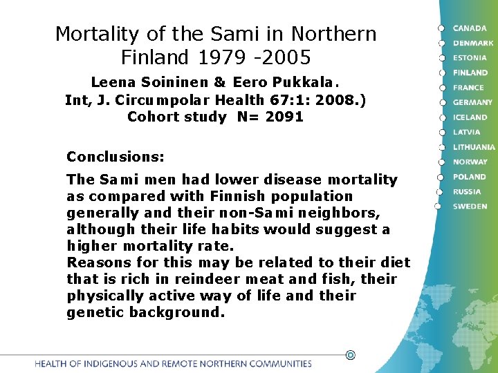 Mortality of the Sami in Northern Finland 1979 -2005 Leena Soininen & Eero Pukkala.