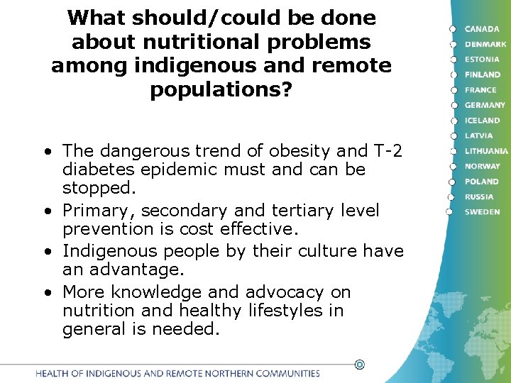 What should/could be done about nutritional problems among indigenous and remote populations? • The
