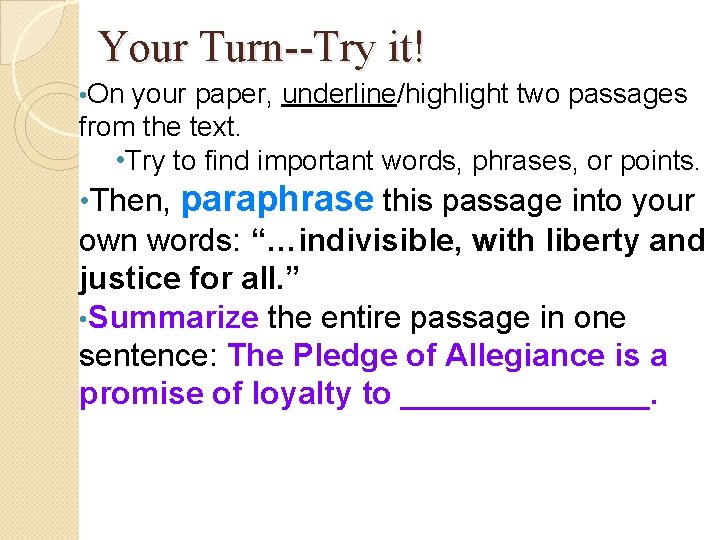 Your Turn--Try it! • On your paper, underline/highlight two passages from the text. •