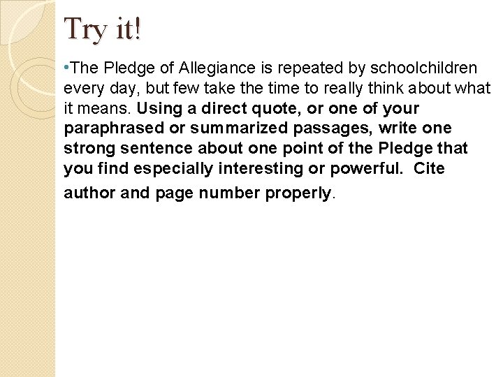 Try it! • The Pledge of Allegiance is repeated by schoolchildren every day, but