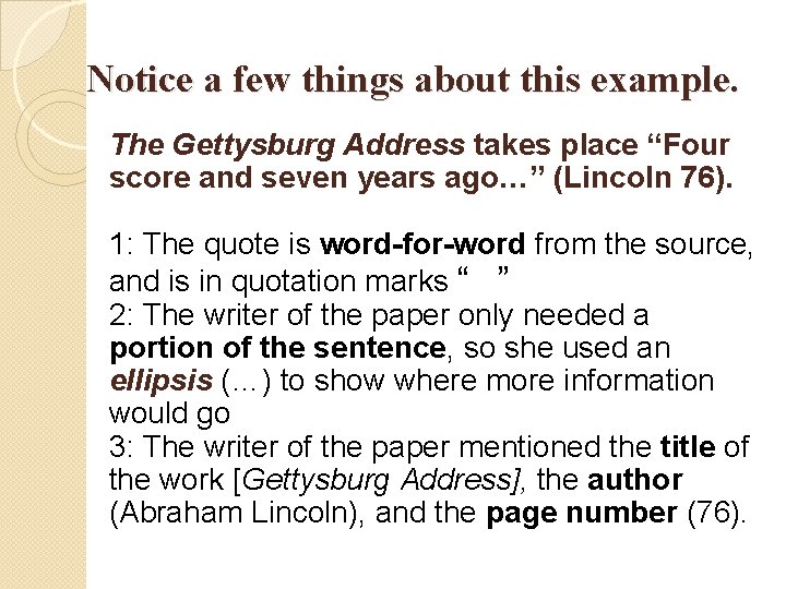 Notice a few things about this example. The Gettysburg Address takes place “Four score