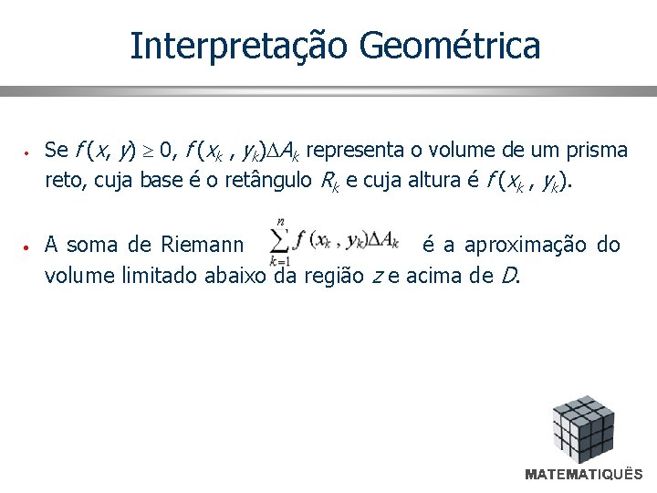Interpretação Geométrica • • Se f (x, y) 0, f (xk , yk) Ak
