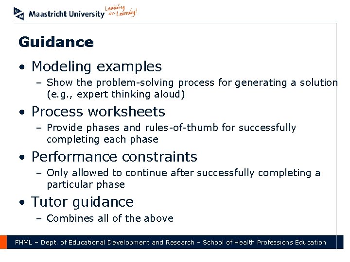 Guidance • Modeling examples – Show the problem-solving process for generating a solution (e.