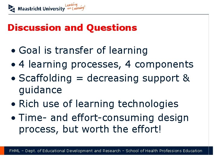 Discussion and Questions • Goal is transfer of learning • 4 learning processes, 4