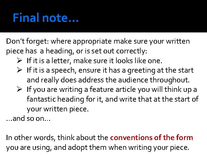Final note… Don’t forget: where appropriate make sure your written piece has a heading, Final note… Don’t forget: where appropriate make sure your written piece has a heading,
