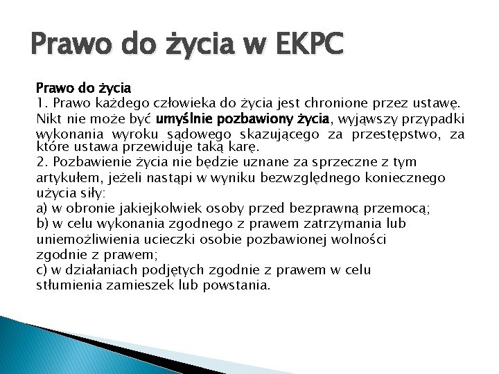 Prawo do życia w EKPC Prawo do życia 1. Prawo każdego człowieka do życia