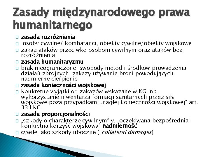 Zasady międzynarodowego prawa humanitarnego � � � � � zasada rozróżniania osoby cywilne/ kombatanci,