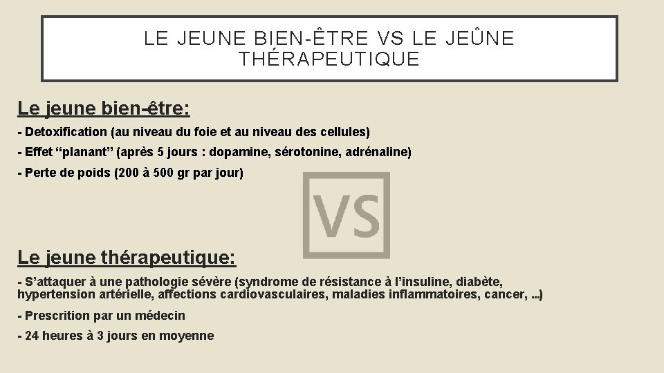 LE JEUNE BIEN-ÊTRE VS LE JEÛNE THÉRAPEUTIQUE • Le jeune bien-être: • - Detoxification