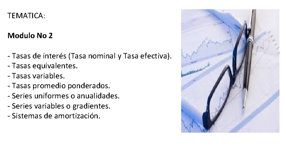 TEMATICA: Modulo No 2 - Tasas de interés (Tasa nominal y Tasa efectiva). -