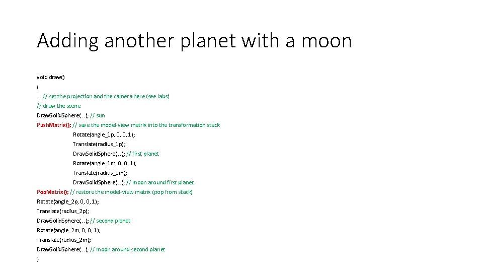 Adding another planet with a moon void draw() {. . . // set the