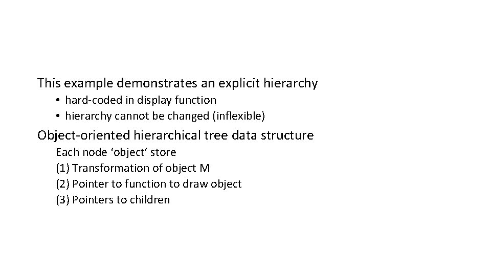 This example demonstrates an explicit hierarchy • hard-coded in display function • hierarchy cannot