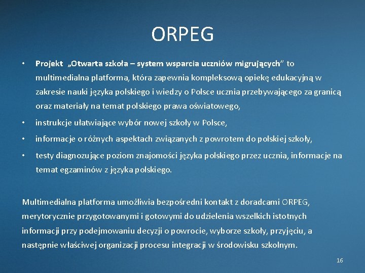 ORPEG • Projekt „Otwarta szkoła – system wsparcia uczniów migrujących” to multimedialna platforma, która