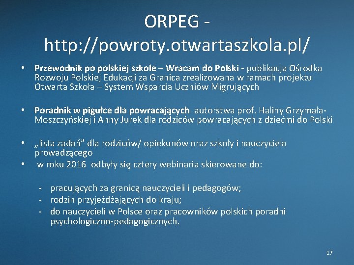 ORPEG - http: //powroty. otwartaszkola. pl/ • Przewodnik po polskiej szkole – Wracam do