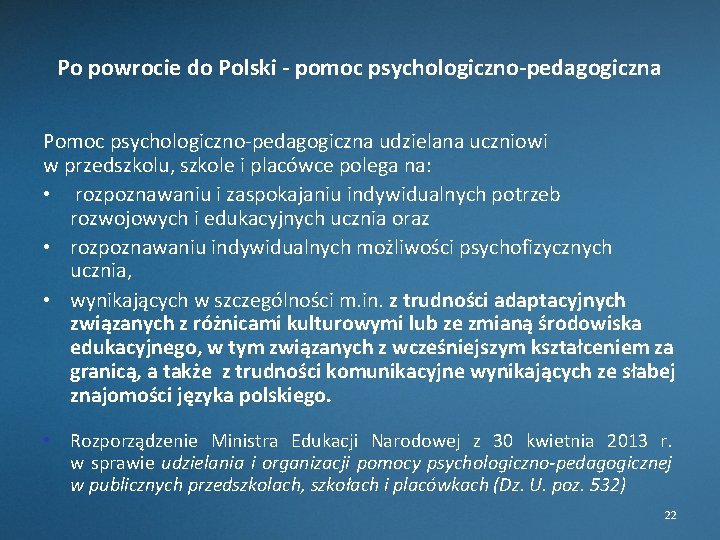 Po powrocie do Polski - pomoc psychologiczno-pedagogiczna Pomoc psychologiczno-pedagogiczna udzielana uczniowi w przedszkolu, szkole