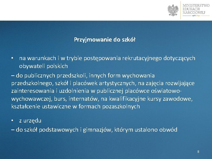 Przyjmowanie do szkół • na warunkach i w trybie postępowania rekrutacyjnego dotyczących obywateli polskich