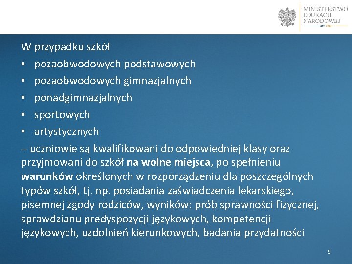 W przypadku szkół • pozaobwodowych podstawowych • pozaobwodowych gimnazjalnych • ponadgimnazjalnych • sportowych •