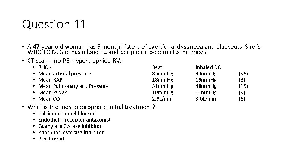 Question 11 • A 47 -year old woman has 9 month history of exertional