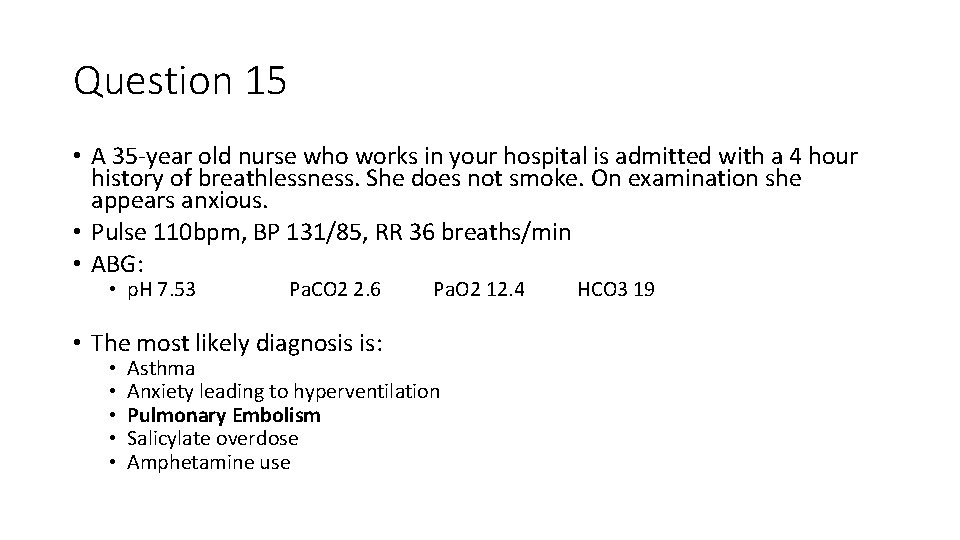 Question 15 • A 35 -year old nurse who works in your hospital is