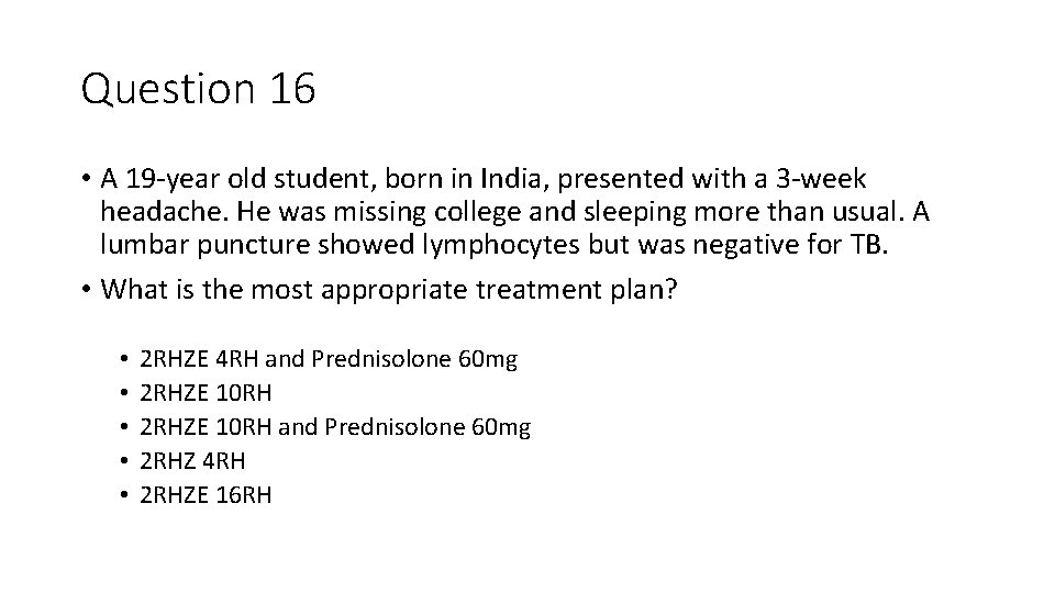 Question 16 • A 19 -year old student, born in India, presented with a