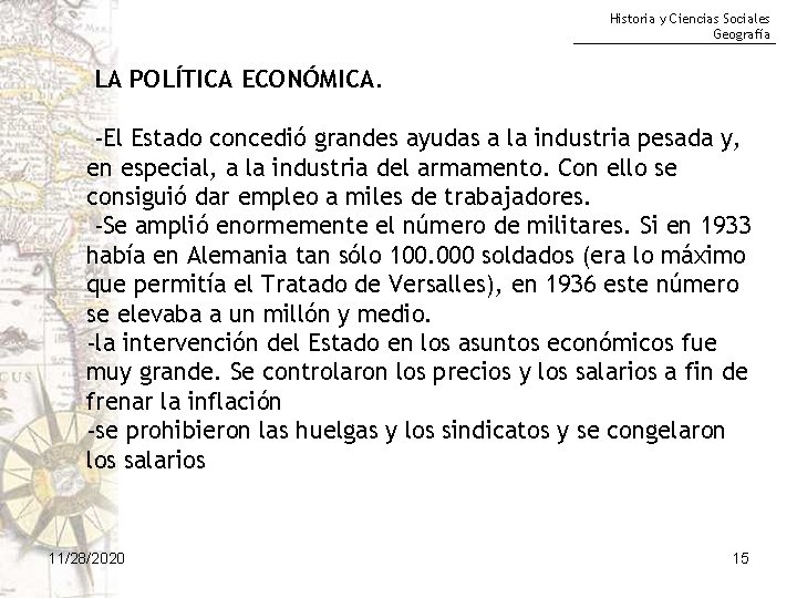 Historia y Ciencias Sociales Geografía LA POLÍTICA ECONÓMICA. -El Estado concedió grandes ayudas a