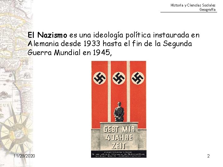 Historia y Ciencias Sociales Geografía El Nazismo es una ideología política instaurada en Alemania