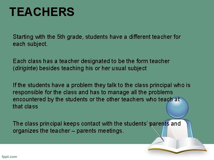 TEACHERS Starting with the 5 th grade, students have a different teacher for each