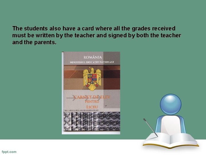 The students also have a card where all the grades received must be written