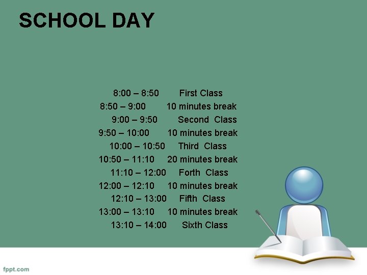 SCHOOL DAY 8: 00 – 8: 50 First Class 8: 50 – 9: 00