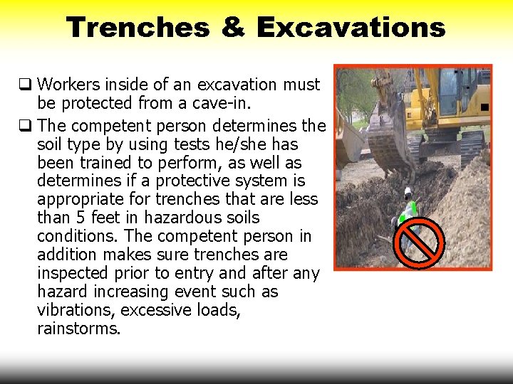 Trenches & Excavations q Workers inside of an excavation must be protected from a