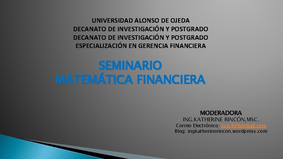 UNIVERSIDAD ALONSO DE OJEDA DECANATO DE INVESTIGACIÓN Y POSTGRADO ESPECIALIZACIÓN EN GERENCIA FINANCIERA SEMINARIO