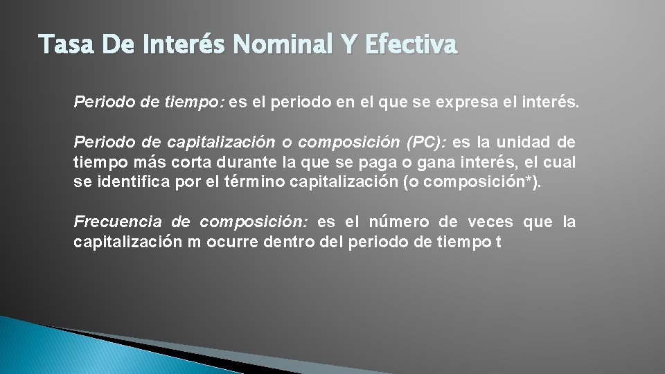 Tasa De Interés Nominal Y Efectiva Periodo de tiempo: es el periodo en el