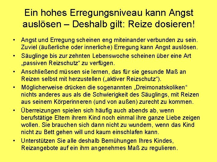 Ein hohes Erregungsniveau kann Angst auslösen – Deshalb gilt: Reize dosieren! • Angst und